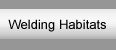 Welding Habitats